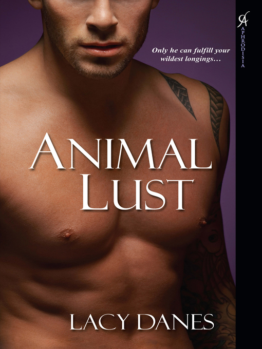 Title details for Animal Lust by Lacy Danes - Wait list